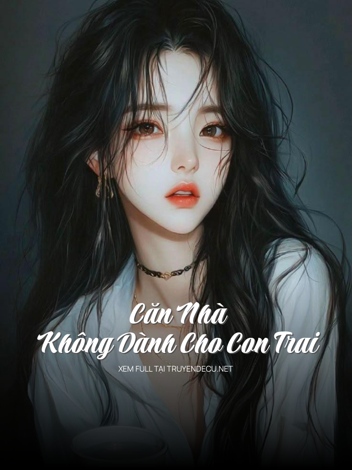 Căn Nhà Không Dành Cho Con Trai