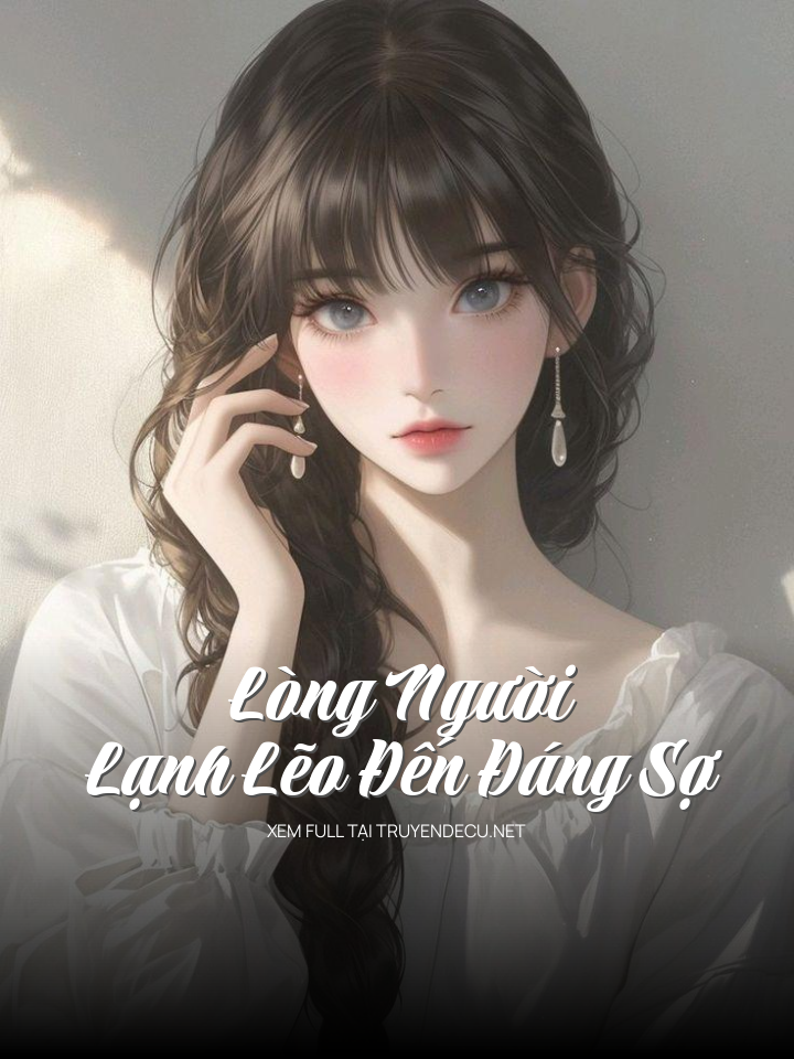 Lòng Người Lạnh Lẽo Đến Đáng Sợ