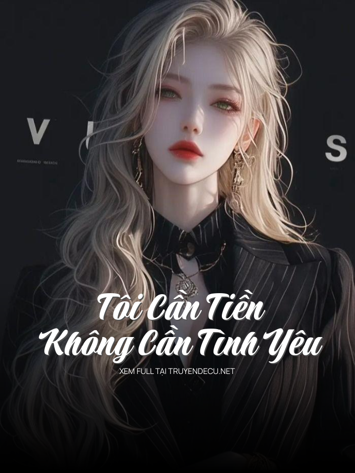 Tôi Cần Tiền Không Cần Tình Yêu