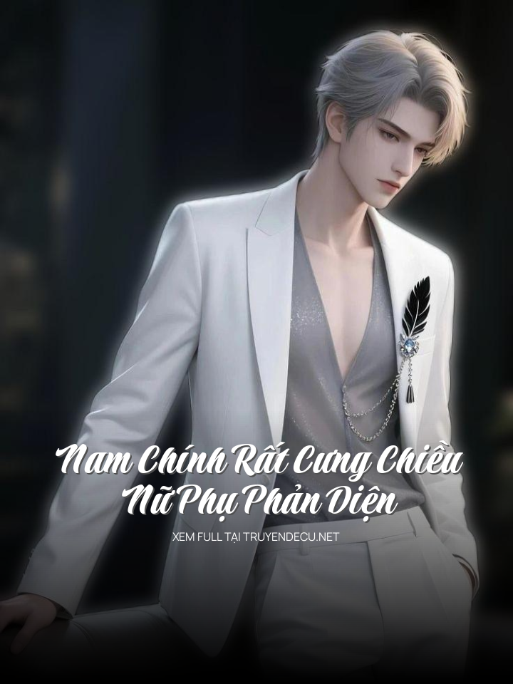 Nam Chính Rất Cưng Chiều Nữ Phụ Phản Diện