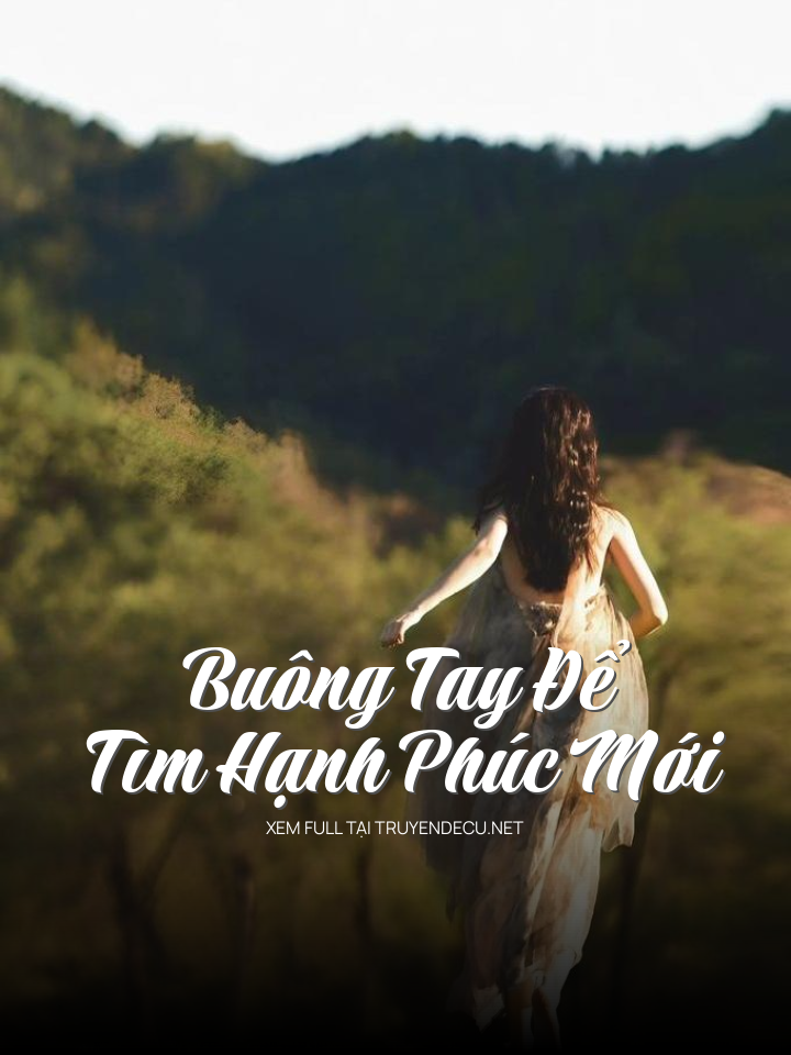 Buông Tay Để Tìm Hạnh Phúc Mới