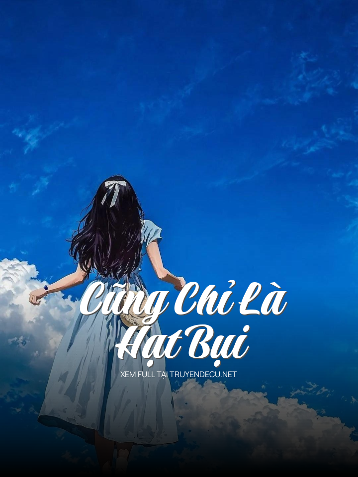 Cũng Chỉ Là Hạt Bụi
