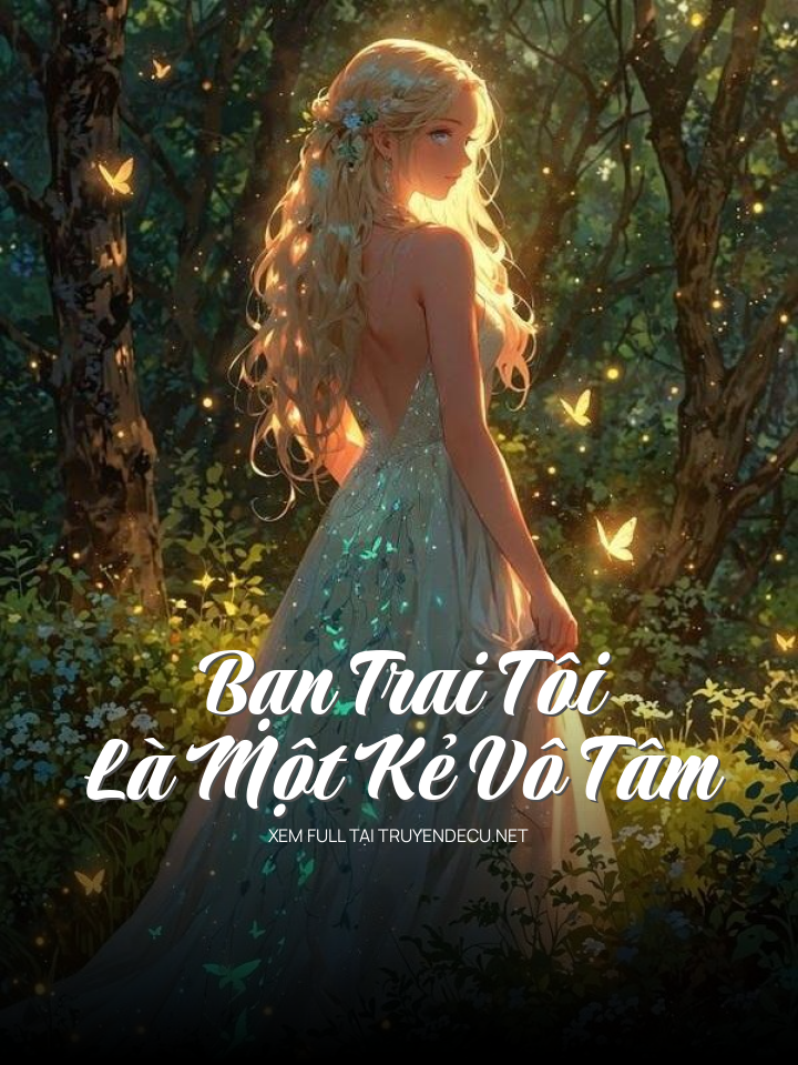 Bạn Trai Tôi Là Một Kẻ Vô Tâm