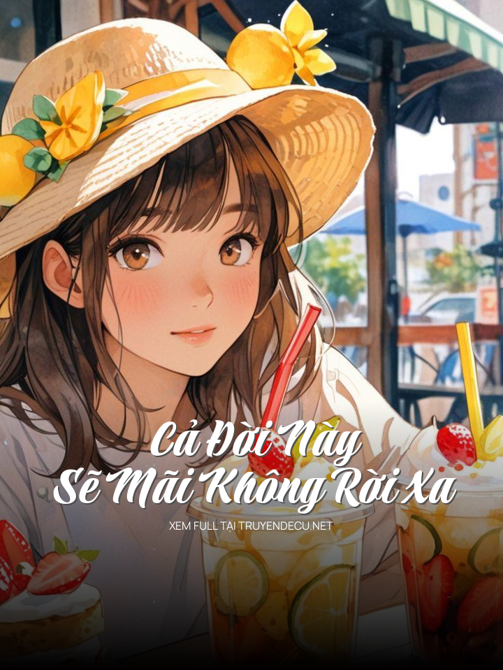 Cả Đời Này Sẽ Mãi Không Rời Xa