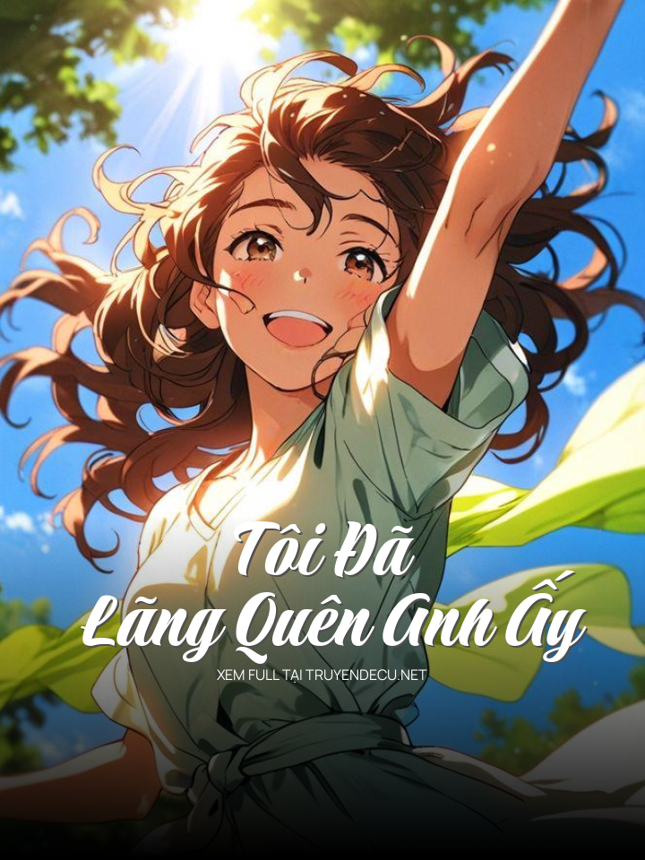 Tôi Đã Lãng Quên Anh Ấy