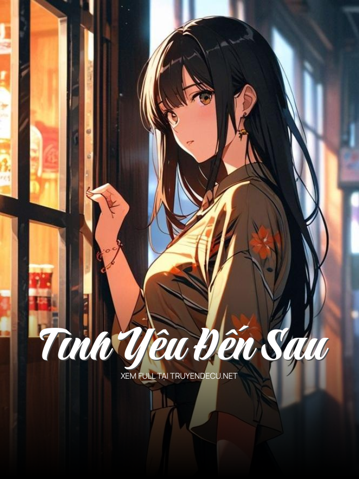 Tình Yêu Đến Sau