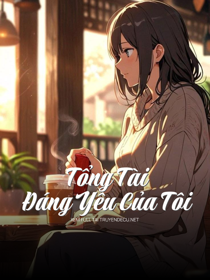 Tổng Tài Đáng Yêu Của Tôi