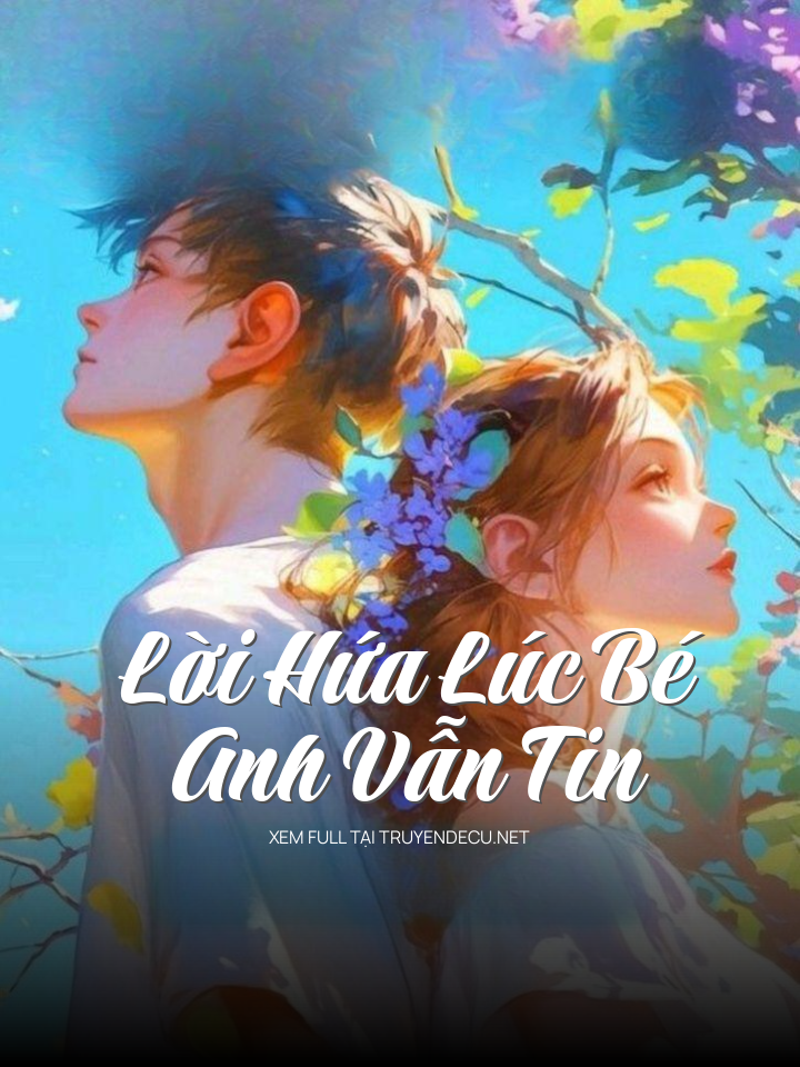 Lời Hứa Lúc Bé Anh Vẫn Tin