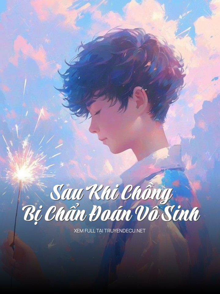 Sau Khi Chồng Bị Chẩn Đoán Vô Sinh