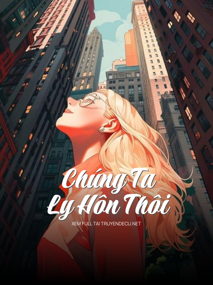 Chúng Ta Ly Hôn Thôi