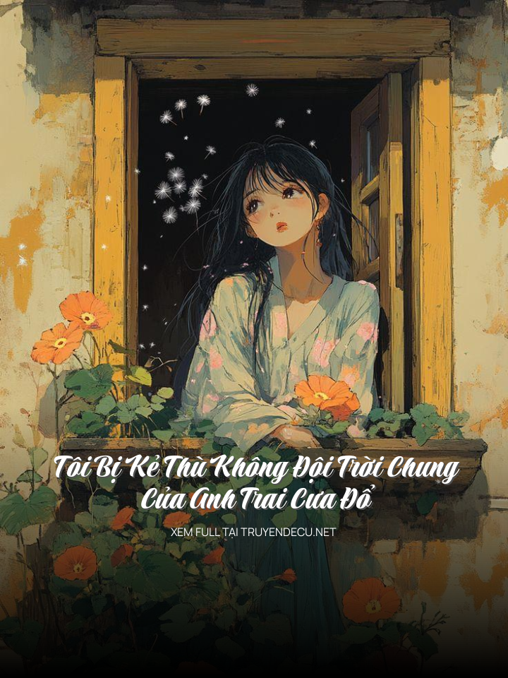 Tôi Bị Kẻ Thù Không Đội Trời Chung Của Anh Trai Cưa Đổ