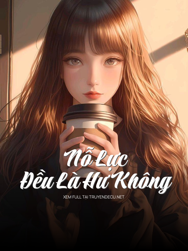 Nỗ Lực Đều Là Hư Không