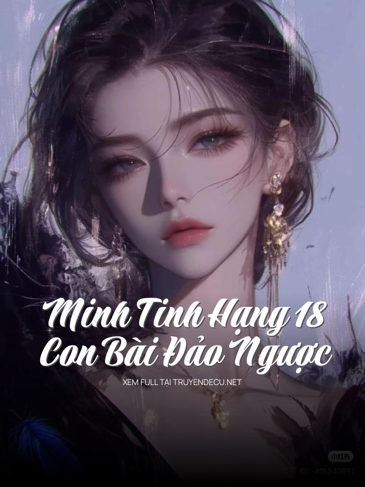 Minh Tinh Hạng 18 – Con Bài Đảo Ngược