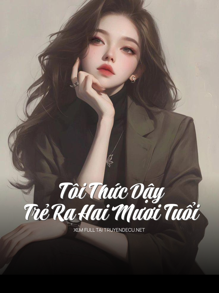 Tôi Thức Dậy Trẻ Ra Hai Mươi Tuổi
