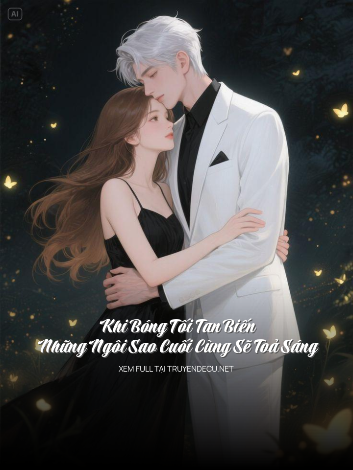 Khi Bóng Tối Tan Biến Những Ngôi Sao Cuối Cùng Sẽ Toả Sáng