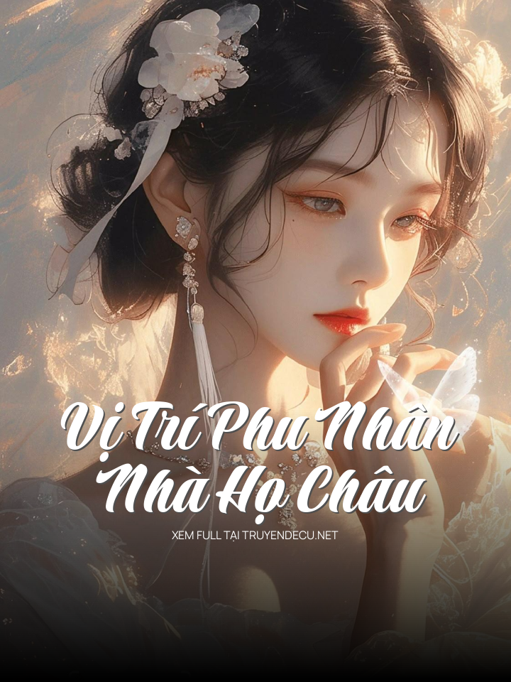Vị Trí Phu Nhân Nhà Họ Châu