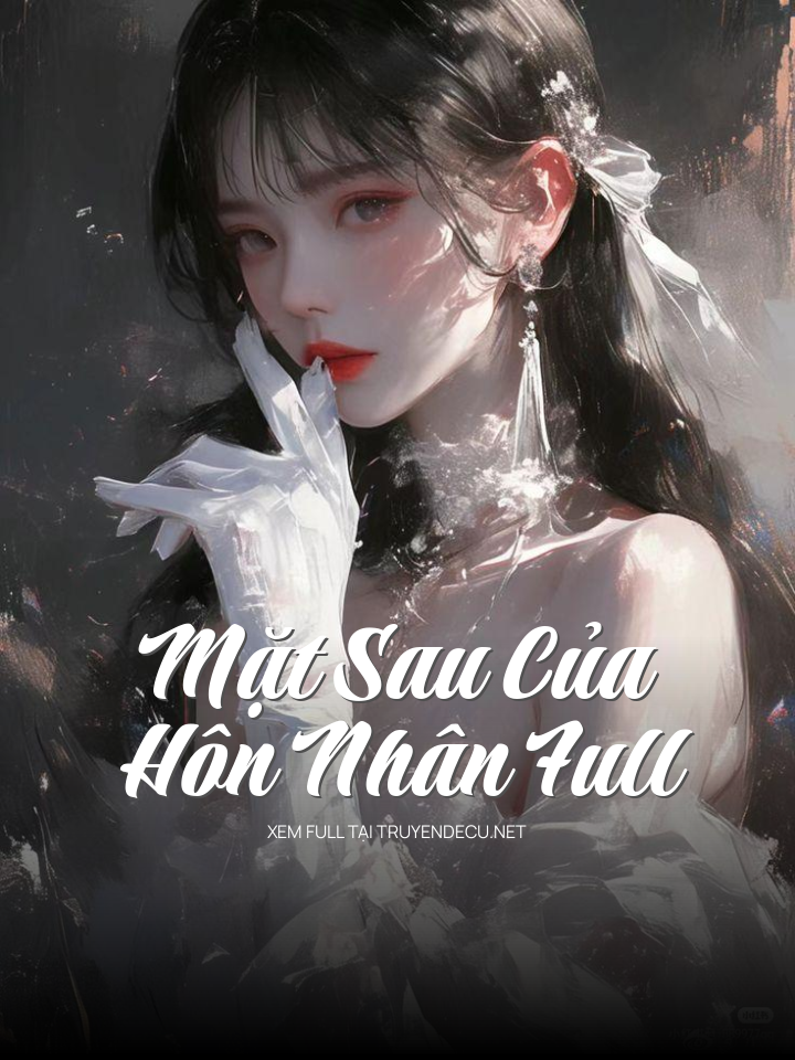 Mặt Sau Của Hôn Nhân Full