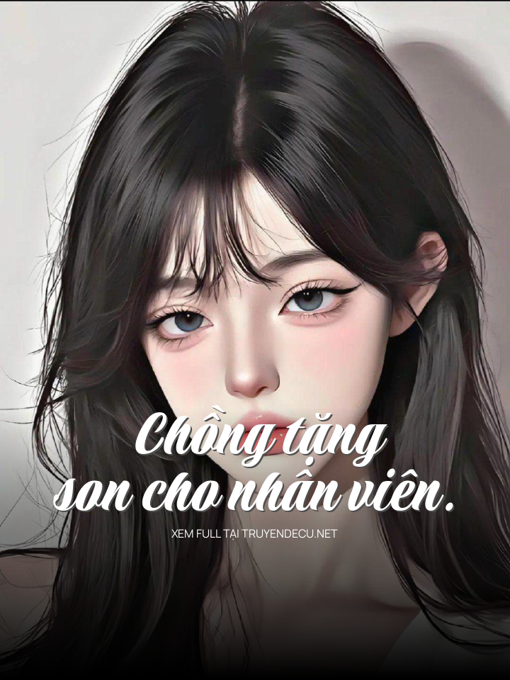 Chồng Tặng Son Cho Nhân Viên