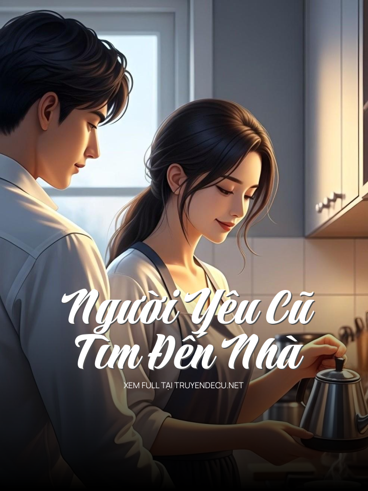Người Yêu Cũ Tìm Đến Nhà