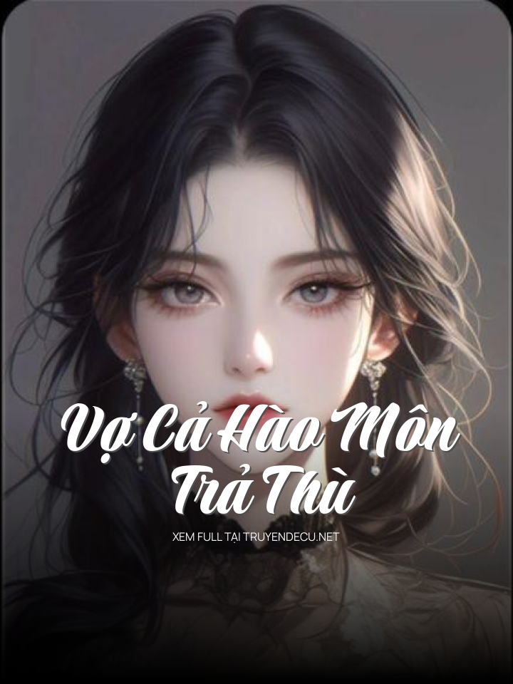 Vợ Cả Hào Môn Trả Thù