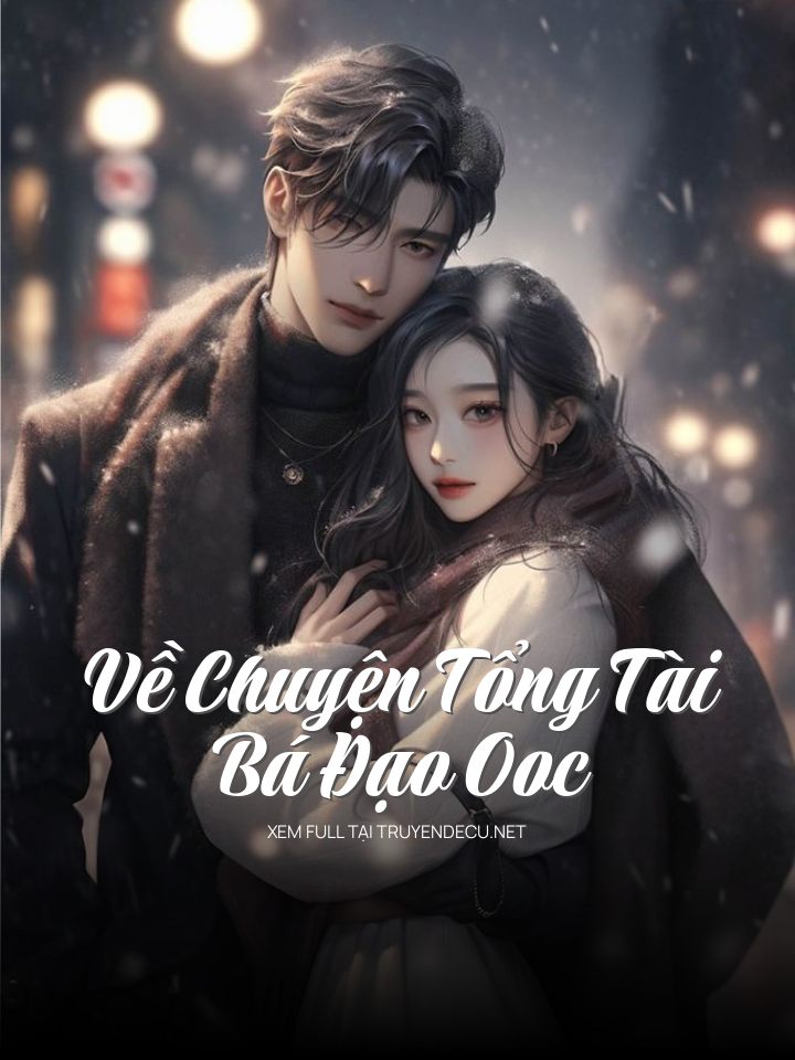 Về Chuyện Tổng Tài Bá Đạo Ooc