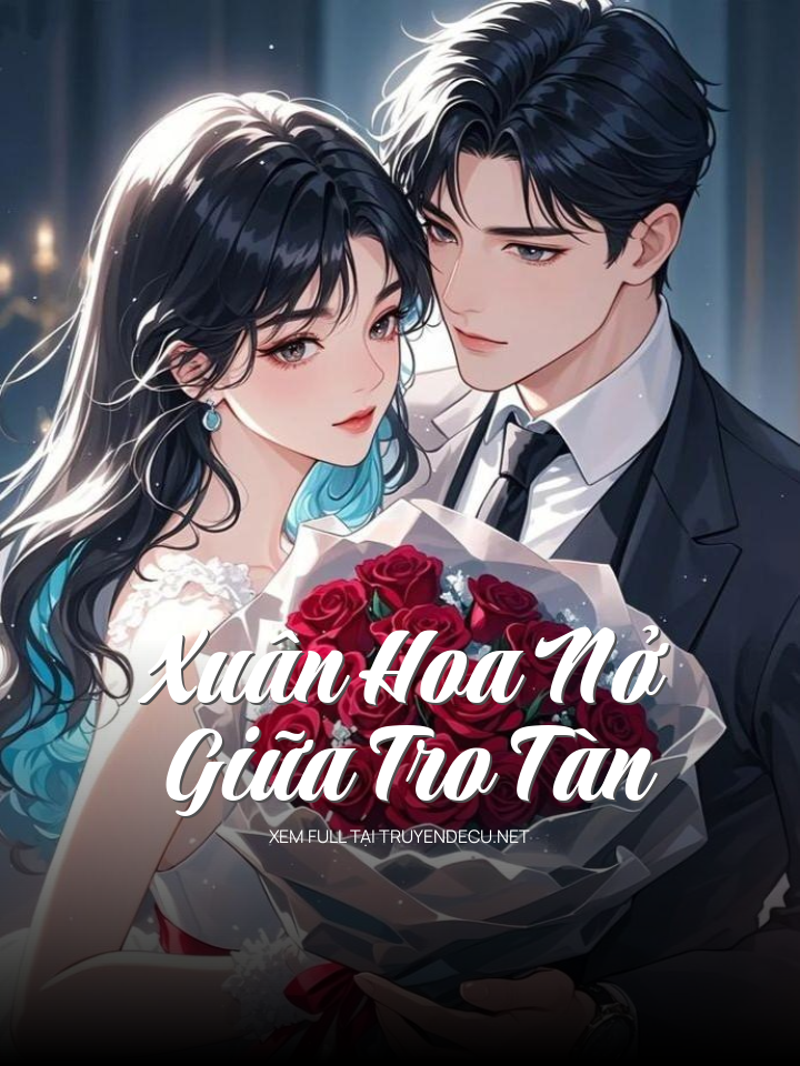Xuân Hoa Nở Giữa Tro Tàn