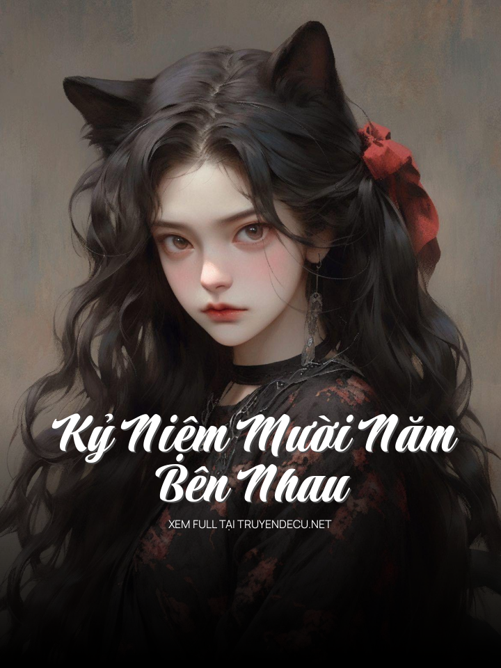 Kỷ Niệm Mười Năm Bên Nhau