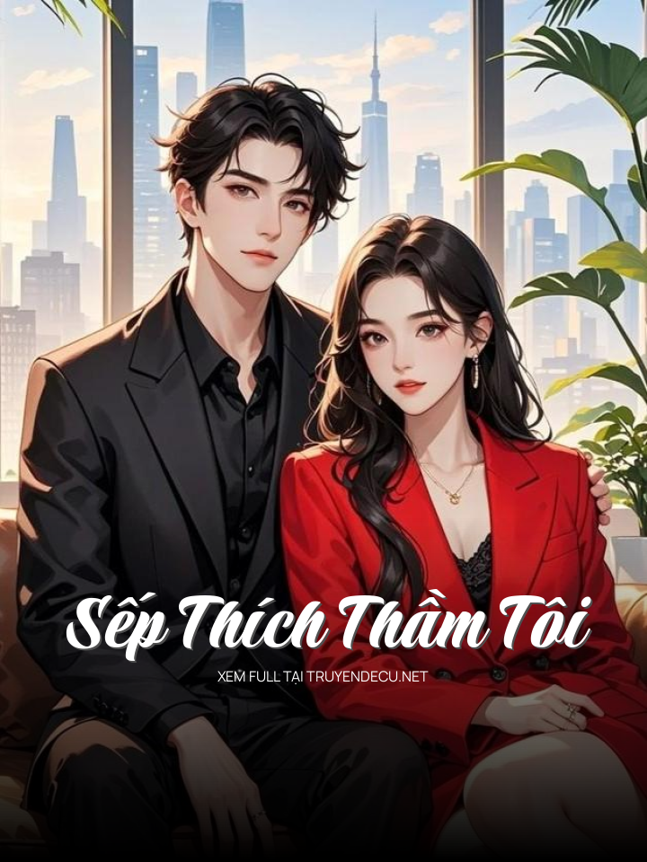 Sếp Thích Thầm Tôi