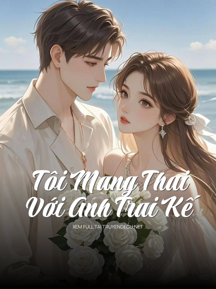 Tôi Mang Thai Với Anh Trai Kế