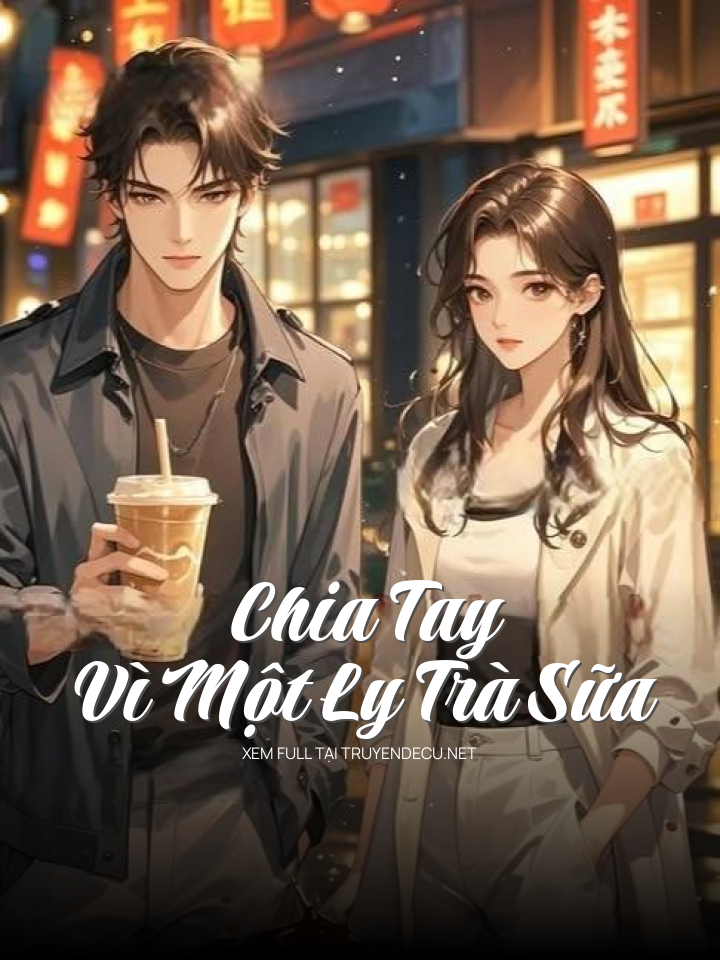 Chia Tay Vì Một Ly Trà Sữa