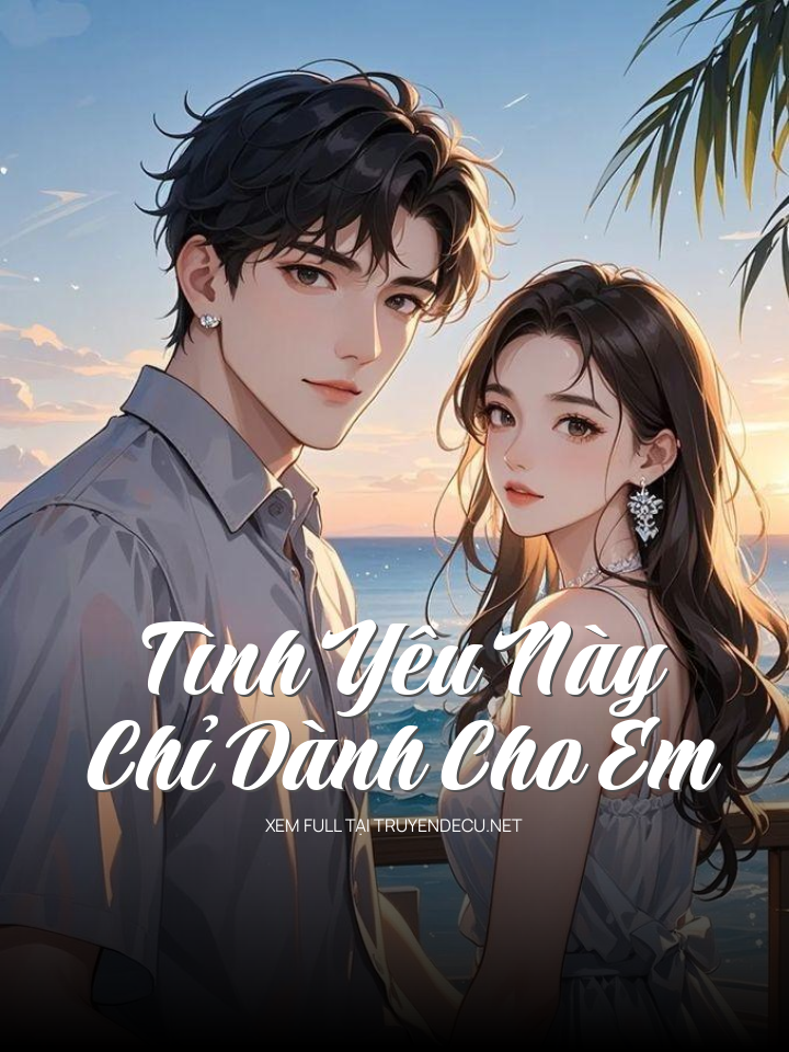 Tình Yêu Này Chỉ Dành Cho Em