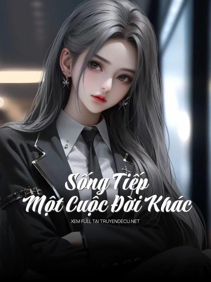 Sống Tiếp Một Cuộc Đời Khác