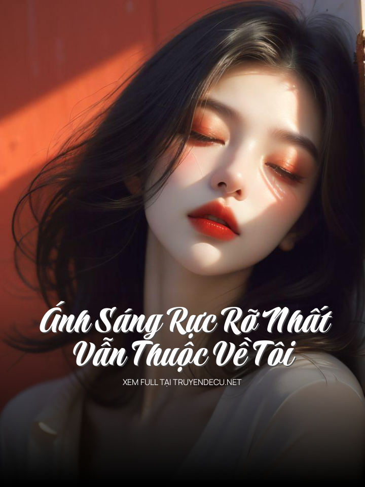 Ánh Sáng Rực Rỡ Nhất Vẫn Thuộc Về Tôi