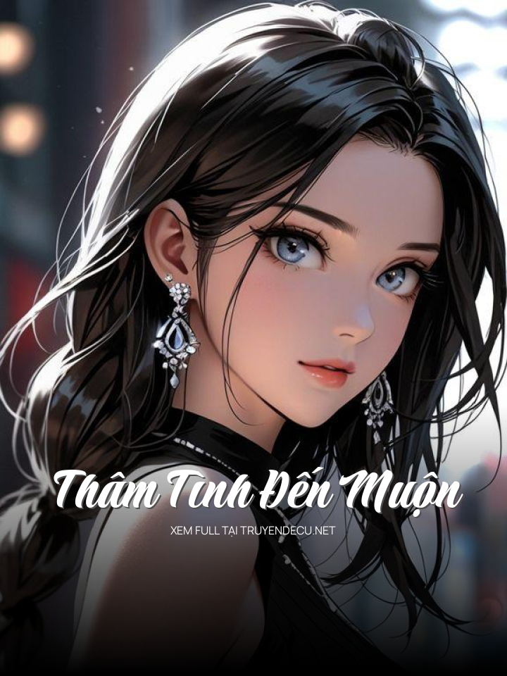 Thâm Tình Đến Muộn
