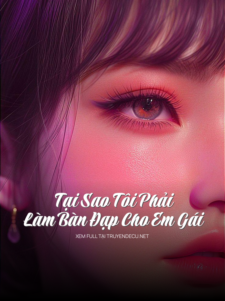 Tại Sao Tôi Phải Làm Bàn Đạp Cho Em Gái