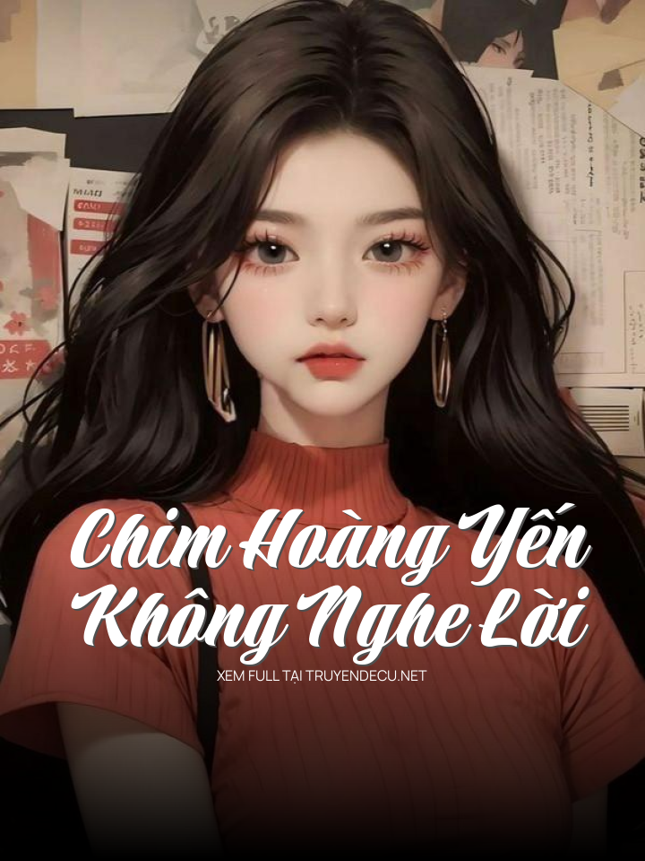 Chim Hoàng Yến Không Nghe Lời