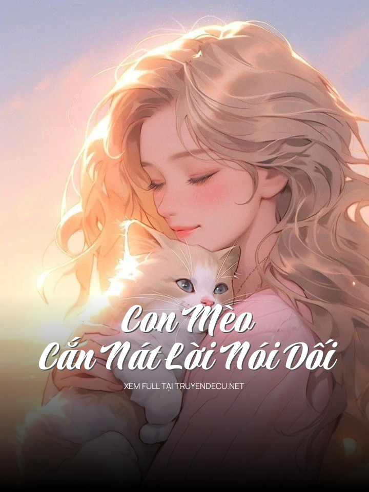 Con Mèo Cắn Nát Lời Nói Dối