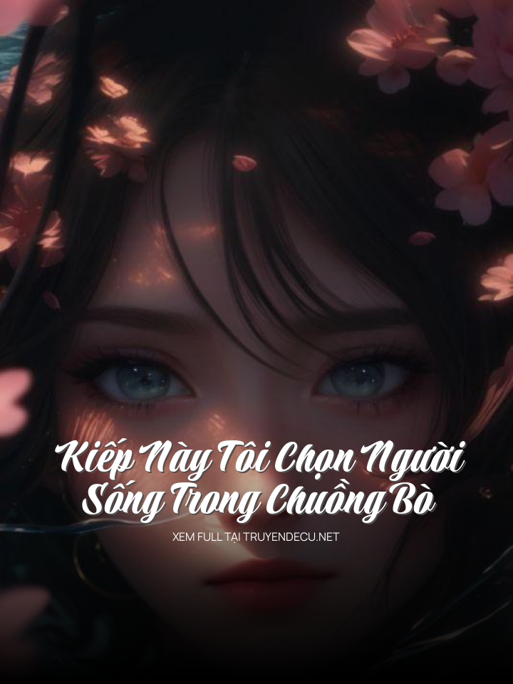 Kiếp Này Tôi Chọn Người Sống Trong Chuồng Bò