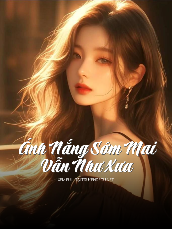 Ánh Nắng Sớm Mai Vẫn Như Xưa