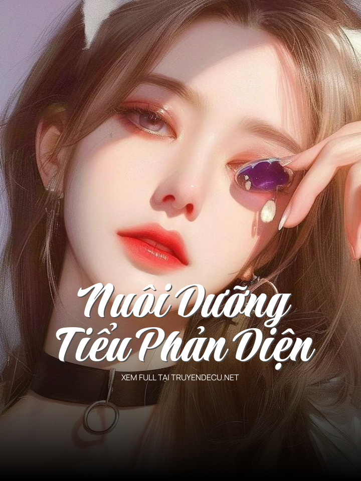 Nuôi Dưỡng Tiểu Phản Diện