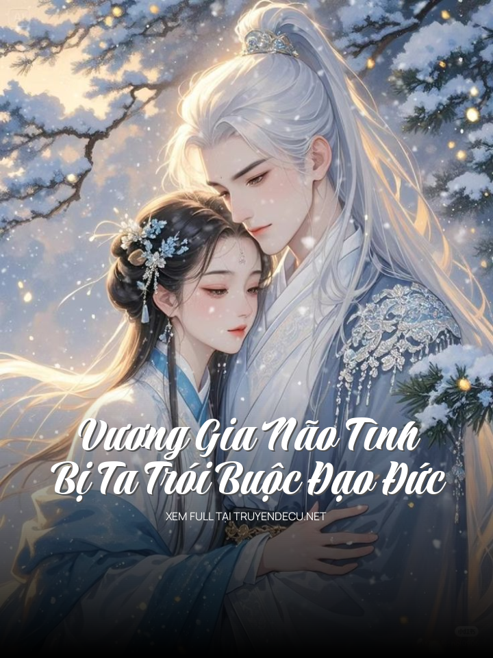 Vương Gia Não Tình Bị Ta Trói Buộc Đạo Đức