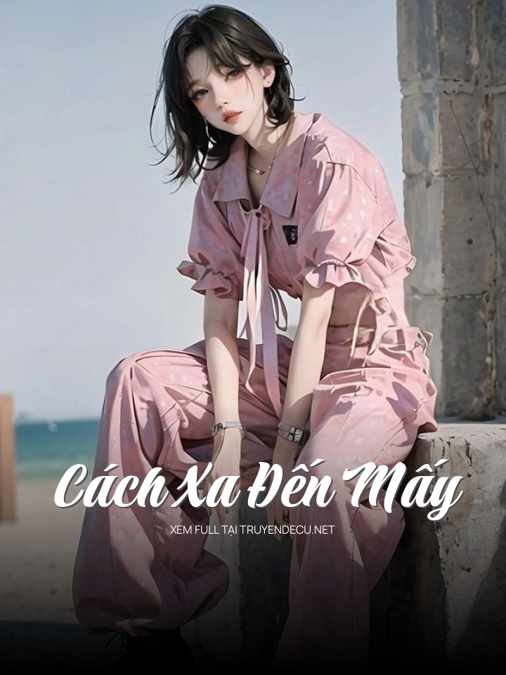 Cách Xa Đến Mấy