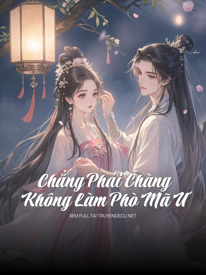 Chẳng Phải Chàng Không Làm Phò Mã Ư