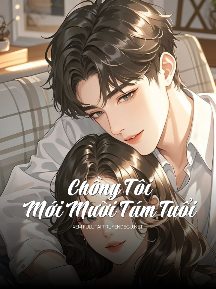 Chồng Tôi Mới Mười Tám Tuổi