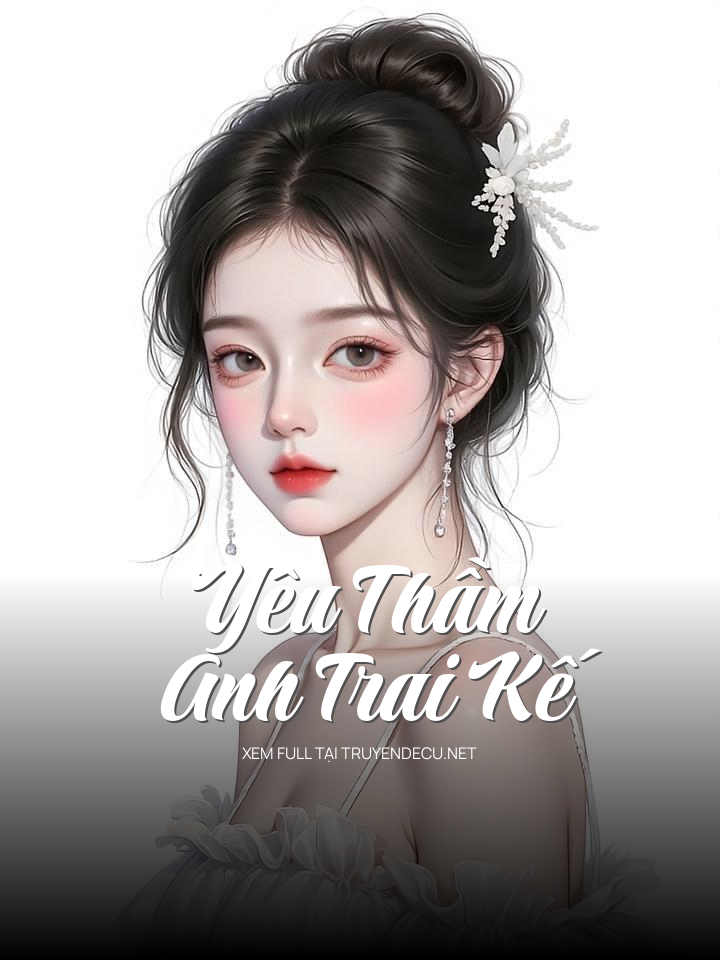 Yêu Thầm Anh Trai Kế